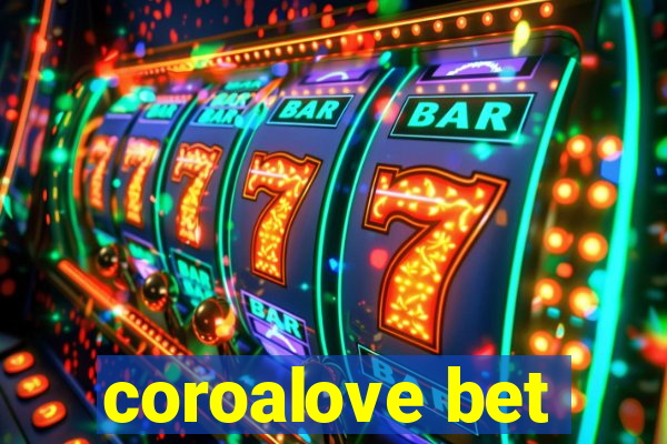 coroalove bet